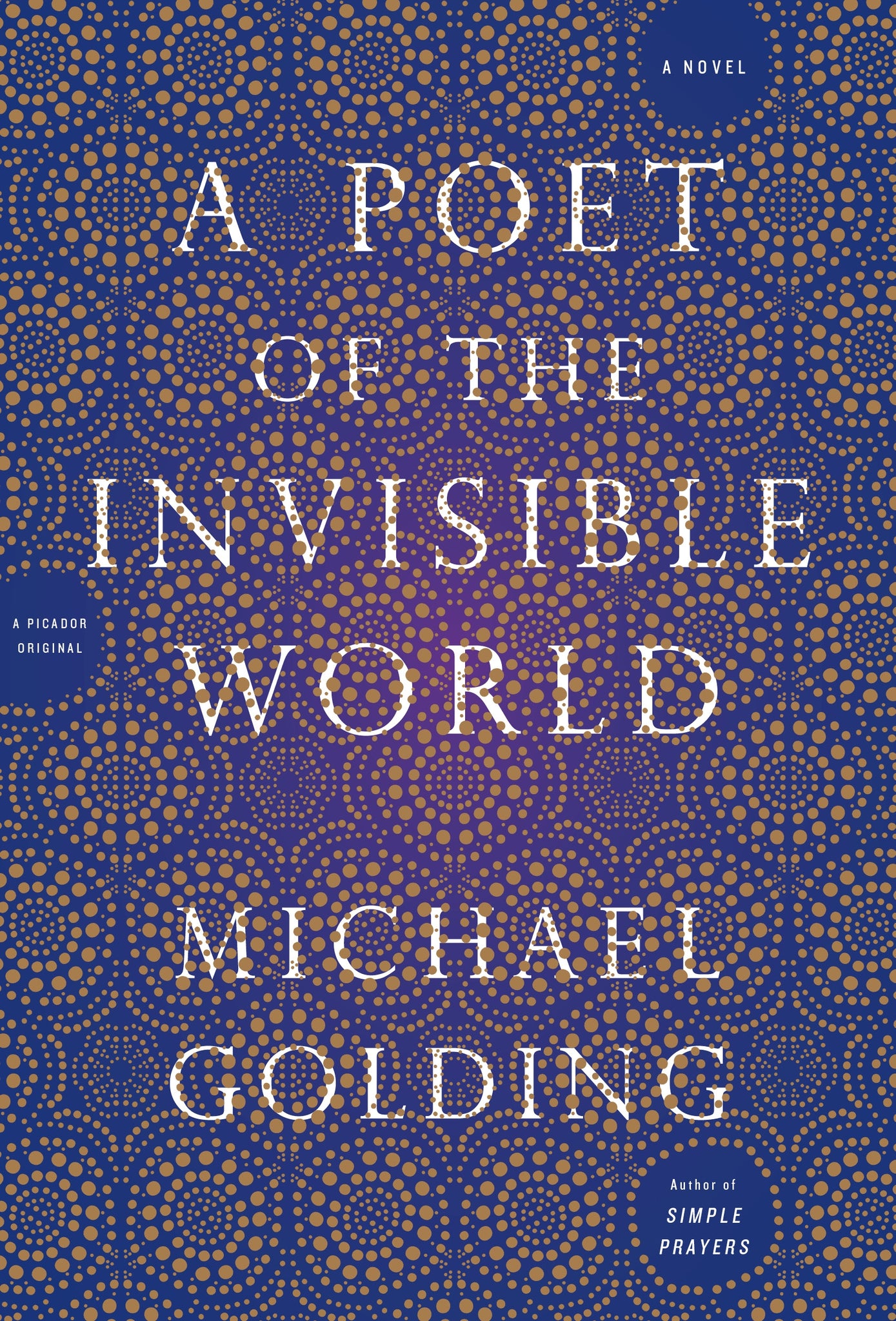 A Poet of the Invisible World : A Novel