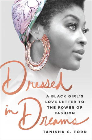 Dressed in Dreams : A Black Girl's Love Letter to the Power of Fashion