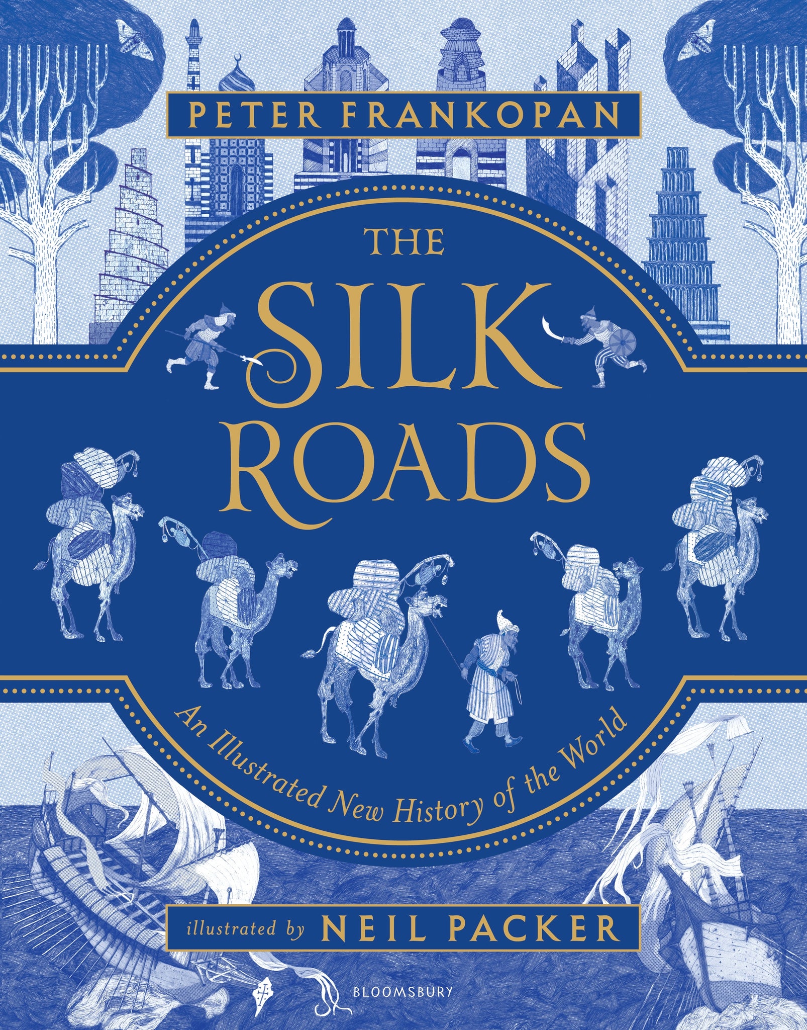 The Silk Roads : A New History of the World – Illustrated Edition