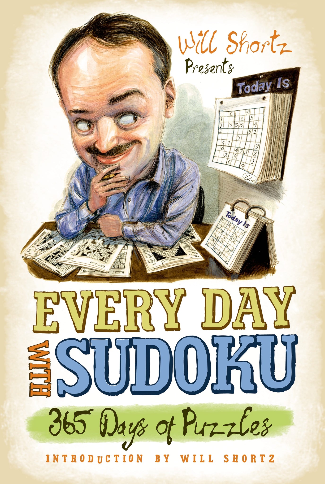 Will Shortz Presents Every Day with Sudoku : 365 Days of Puzzles