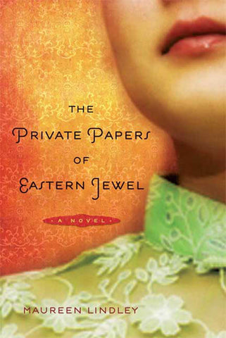 The Private Papers of Eastern Jewel : A Novel