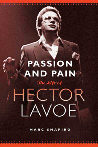 Passion and Pain : The Life of Hector Lavoe