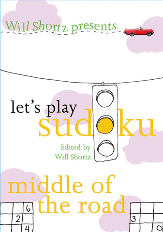 Will Shortz Presents Let's Play Sudoku: Middle of the Road : Middle of the Road