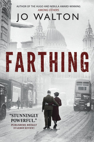 Farthing : A Story of a World that Could Have Been