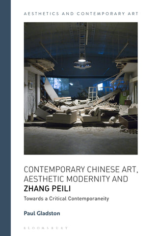Contemporary Chinese Art, Aesthetic Modernity and Zhang Peili : Towards a Critical Contemporaneity