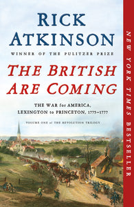 The British Are Coming : The War for America, Lexington to Princeton, 1775-1777