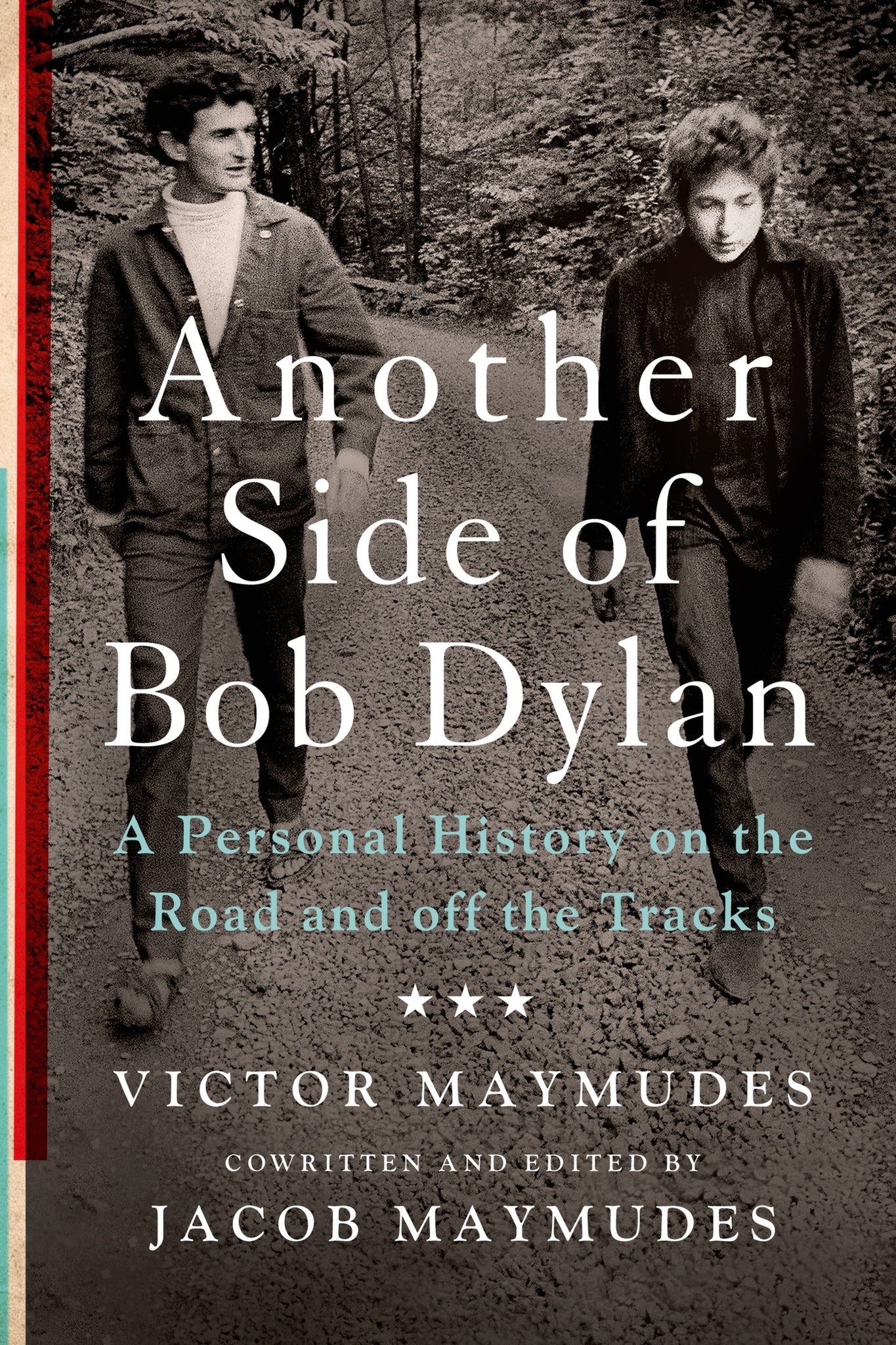 Another Side of Bob Dylan : A Personal History on the Road and off the Tracks