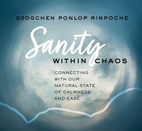 Sanity Within Chaos : Connecting with Our Natural State of Calmness and Ease