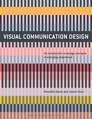 Visual Communication Design : An Introduction to Design Concepts in Everyday Experience