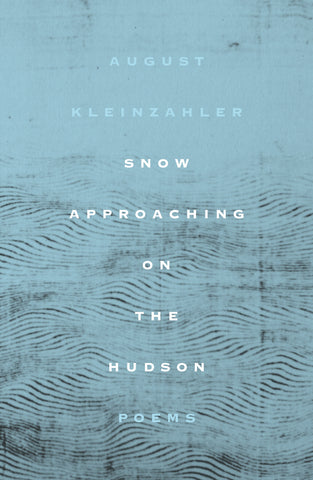 Snow Approaching on the Hudson : Poems