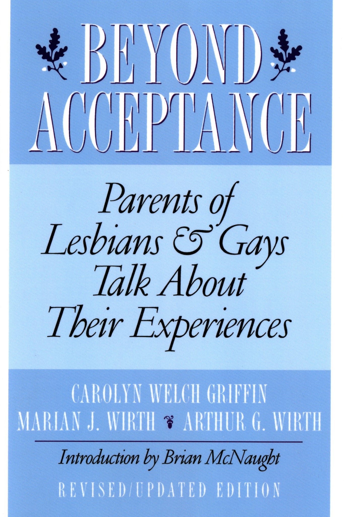 Beyond Acceptance : Parents of Lesbians & Gays Talk About Their Experiences