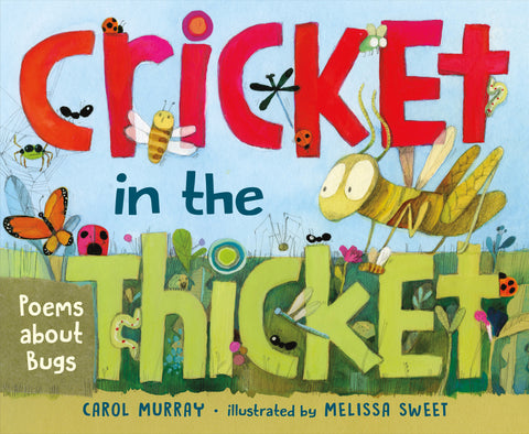 Cricket in the Thicket : Poems about Bugs