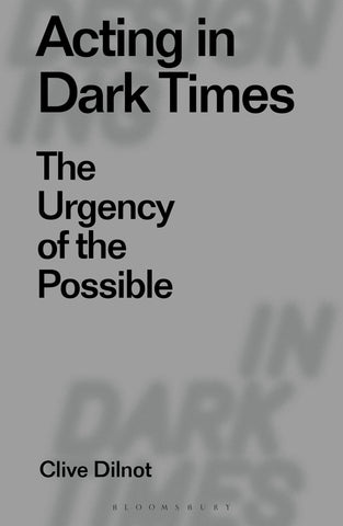 Acting in Dark Times : The Urgency of the Possible