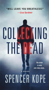 Collecting the Dead : A Novel