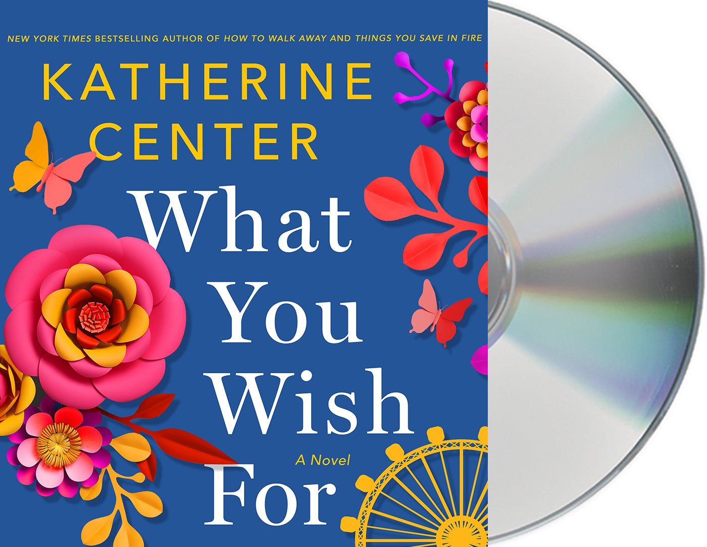 What You Wish For : A Novel