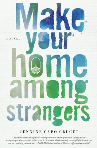 Make Your Home Among Strangers : A Novel