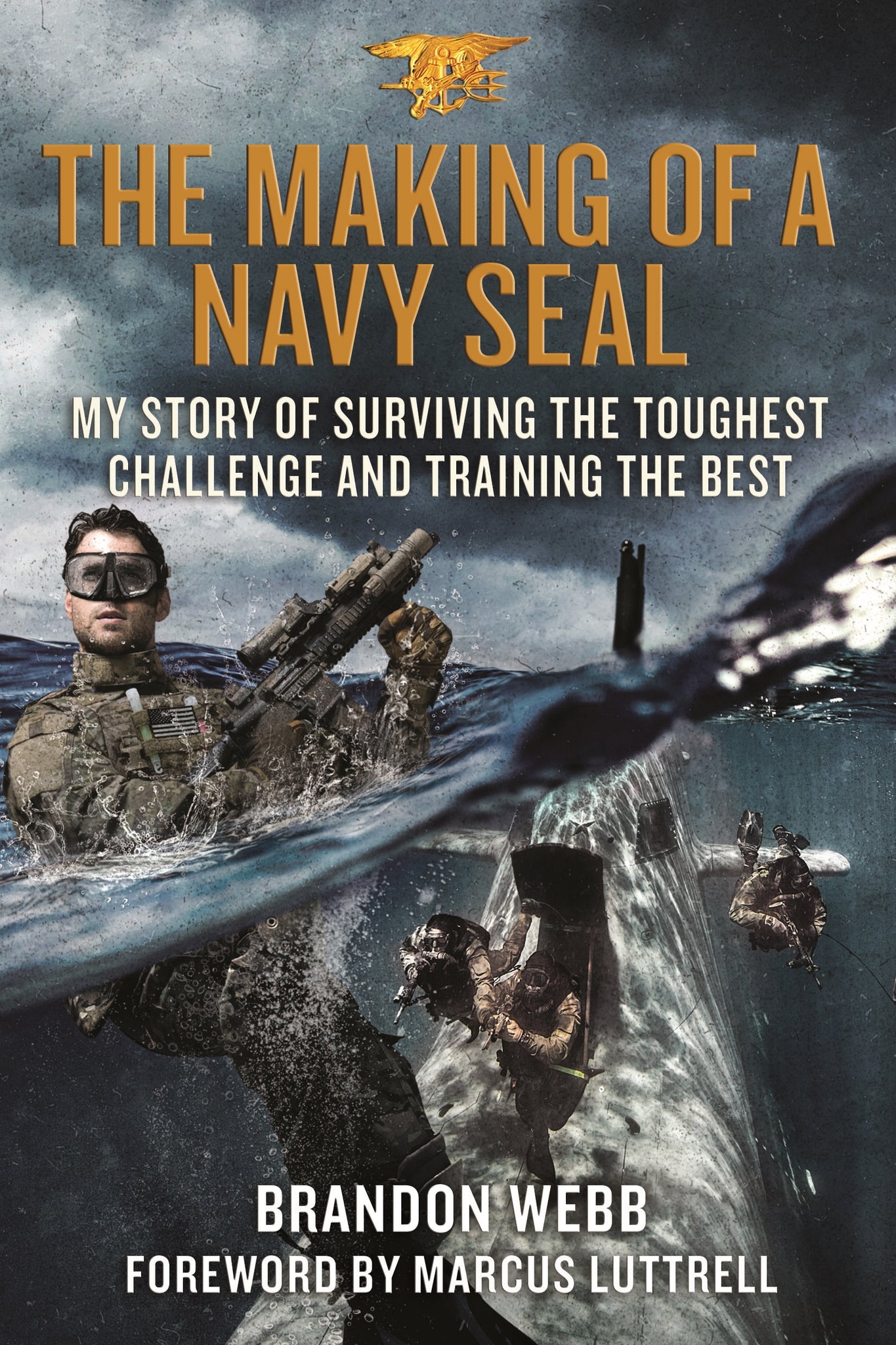 The Making of a Navy SEAL : My Story of Surviving the Toughest Challenge and Training the Best