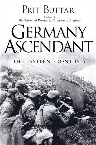 Germany Ascendant : The Eastern Front 1915