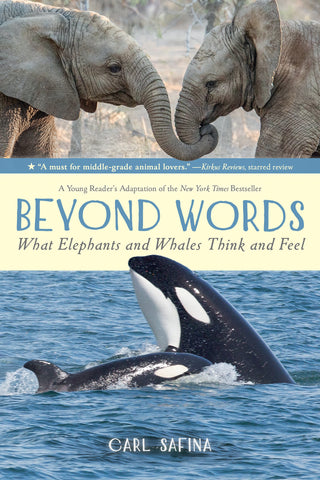 Beyond Words: What Elephants and Whales Think and Feel (A Young Reader's Adaptation)