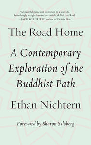 The Road Home : A Contemporary Exploration of the Buddhist Path