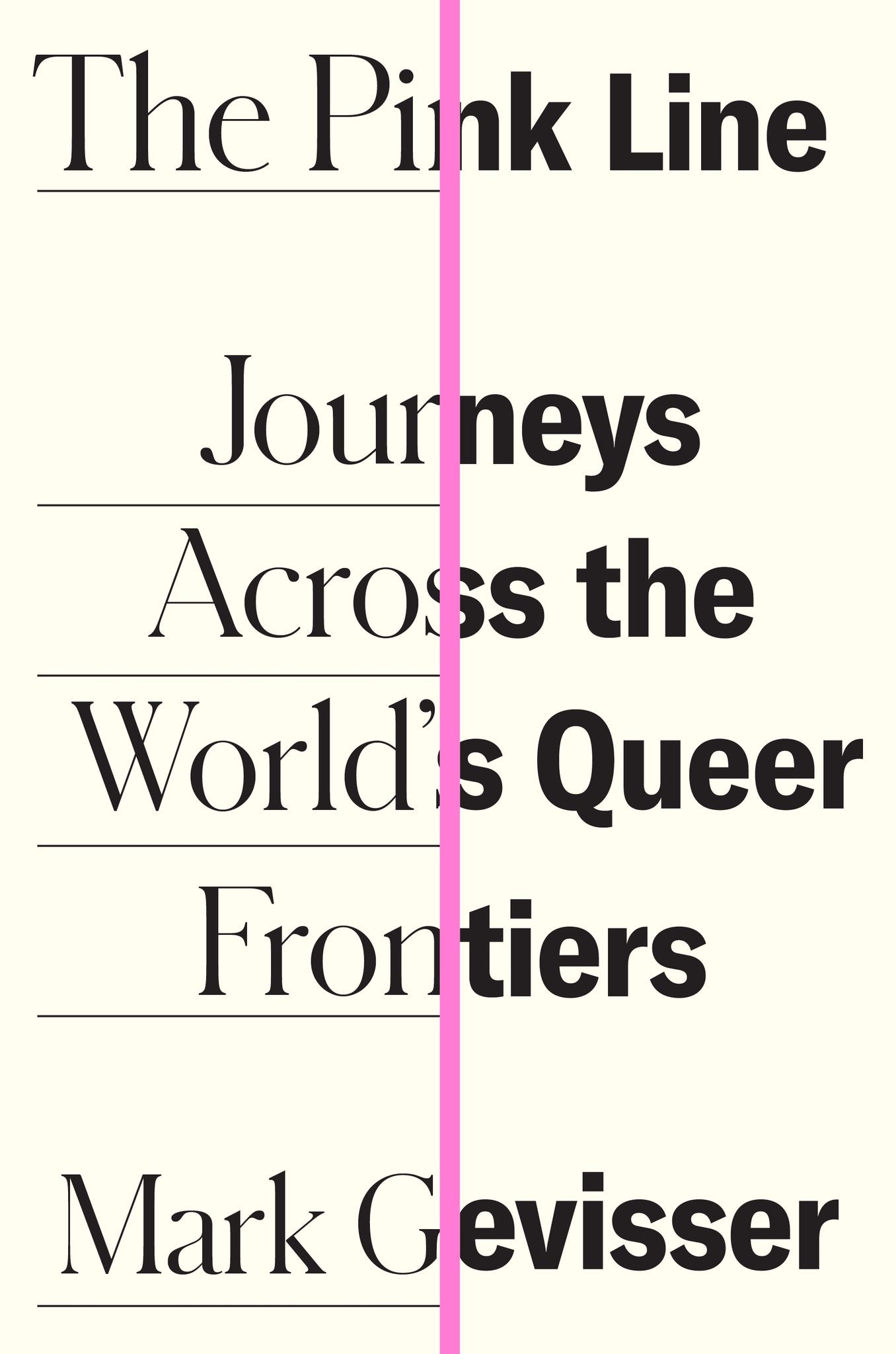 The Pink Line : Journeys Across the World's Queer Frontiers