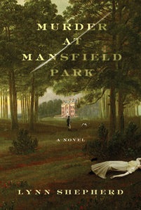 Murder at Mansfield Park : A Novel