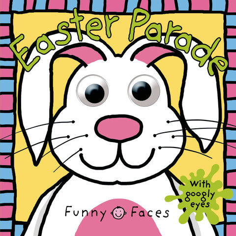 Funny Faces: Easter Parade : with googly eyes