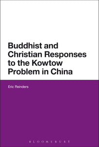 Buddhist and Christian Responses to the Kowtow Problem in China