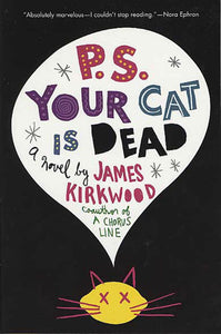 P.S. Your Cat Is Dead : A Novel