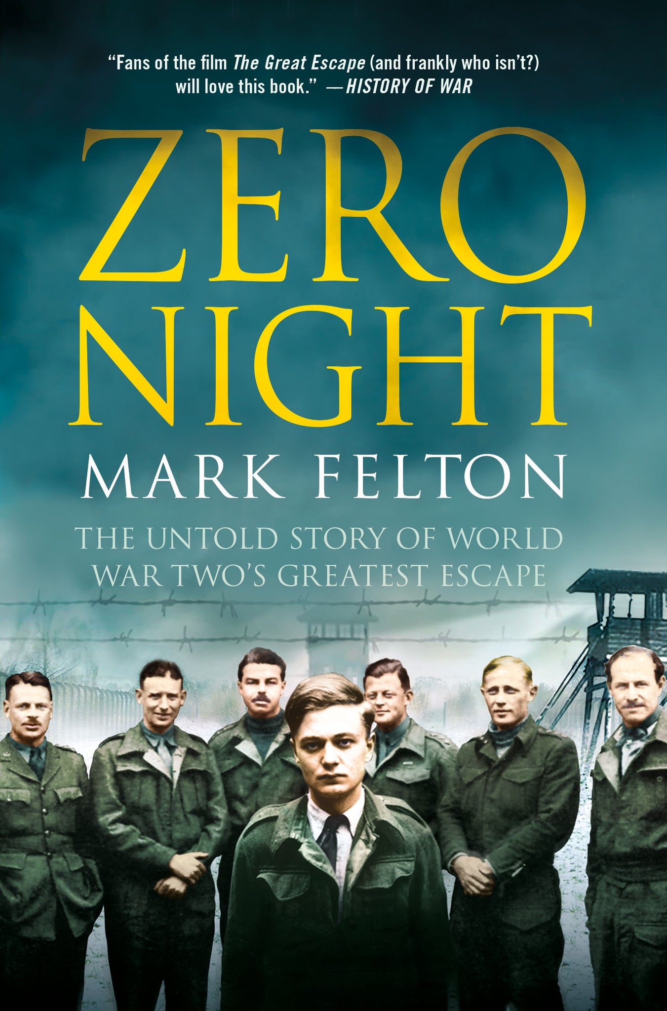 Zero Night: The Untold Story of World War Two's Greatest Escape : The Untold Story of World War Two's Greatest Escape