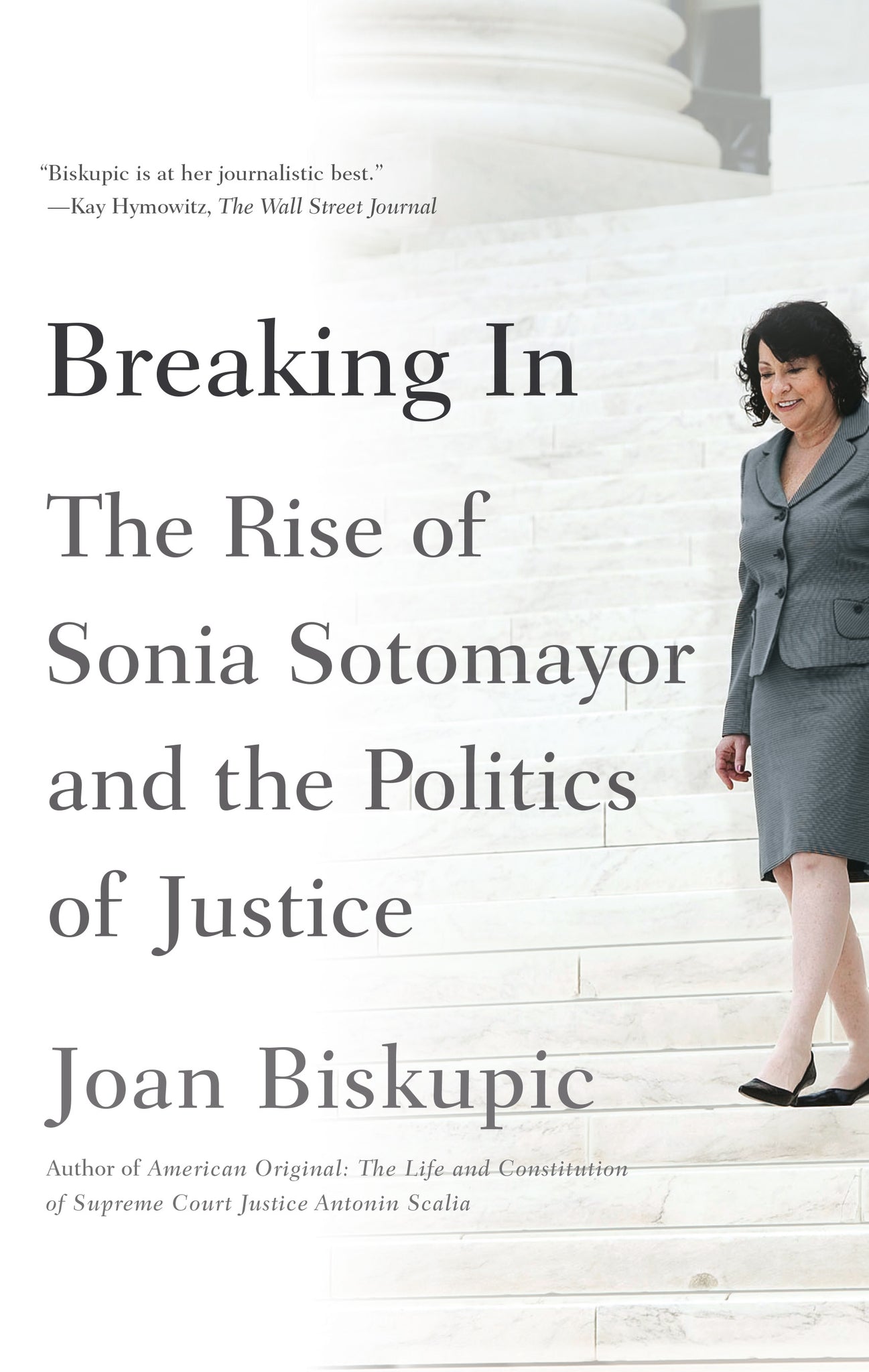 Breaking In : The Rise of Sonia Sotomayor and the Politics of Justice