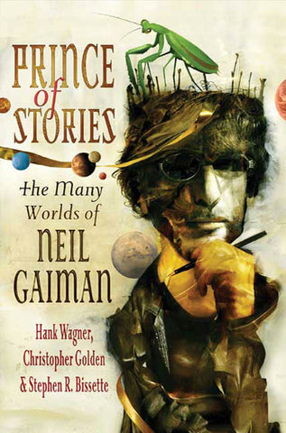 Prince of Stories : The Many Worlds of Neil Gaiman