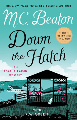 Down the Hatch : An Agatha Raisin Mystery