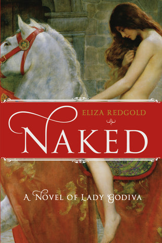 Naked : A Novel of Lady Godiva