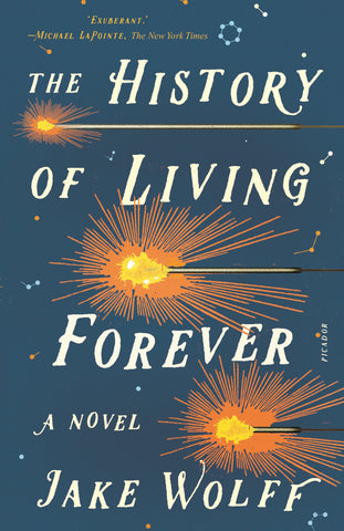 The History of Living Forever : A Novel