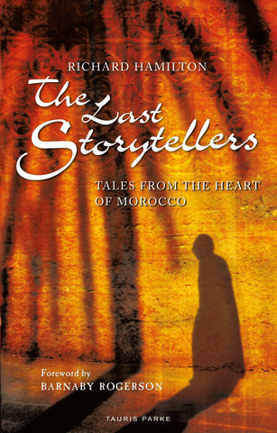 The Last Storytellers : Tales from the Heart of Morocco