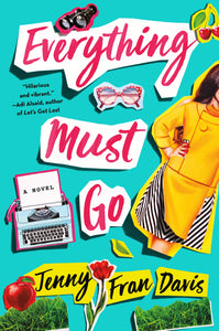 Everything Must Go : A Novel