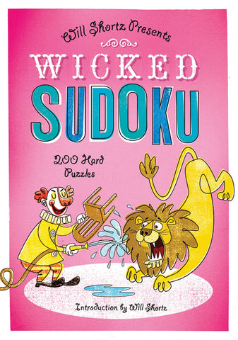 Will Shortz Presents Wicked Sudoku : 200 Hard Puzzles