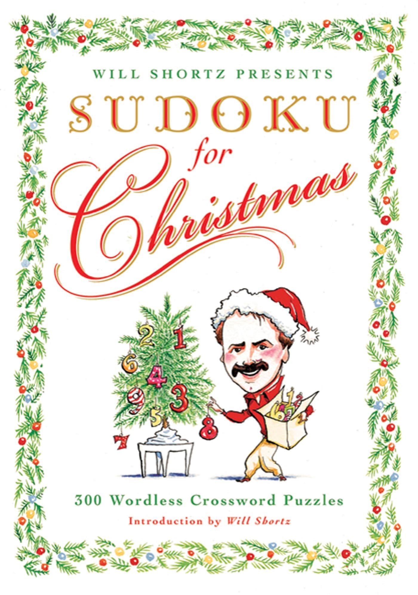 Will Shortz Presents Sudoku for Christmas : 300 Easy to Hard Puzzles