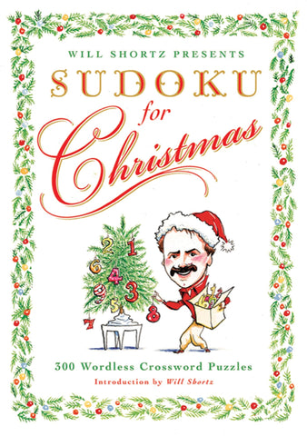 Will Shortz Presents Sudoku for Christmas : 300 Easy to Hard Puzzles