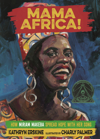Mama Africa! : How Miriam Makeba Spread Hope with Her Song
