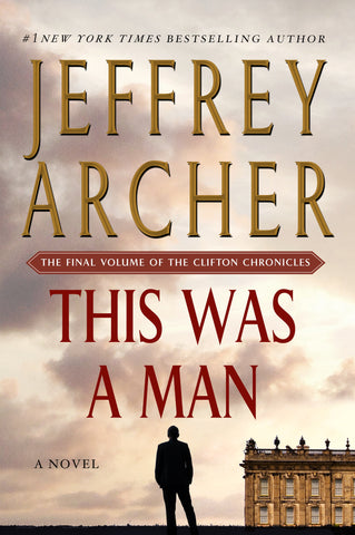 This Was a Man : The Final Volume of The Clifton Chronicles