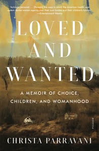 Loved and Wanted : A Memoir of Choice, Children, and Womanhood