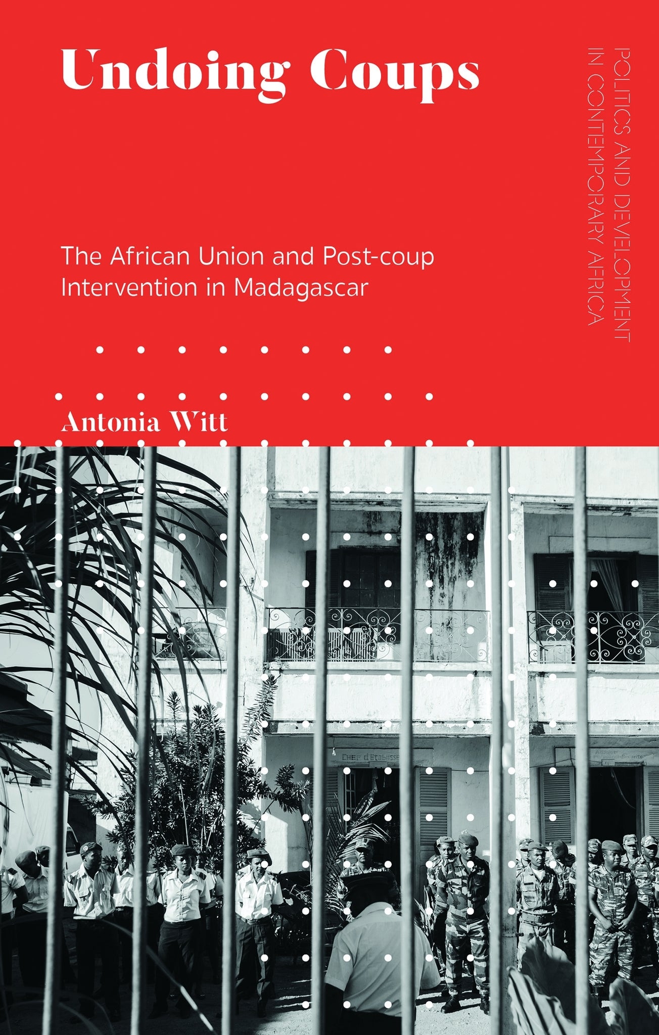 Undoing Coups : The African Union and Post-coup Intervention in Madagascar