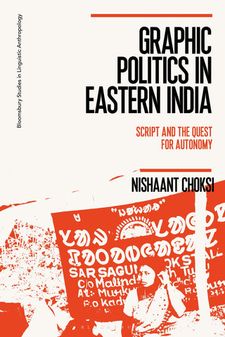 Graphic Politics in Eastern India : Script and the Quest for Autonomy