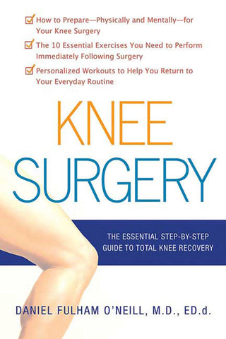 Knee Surgery : The Essential Guide to Total Knee Recovery