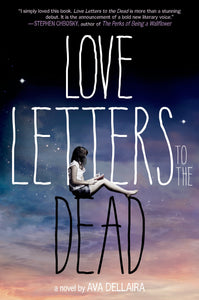 Love Letters to the Dead : A Novel