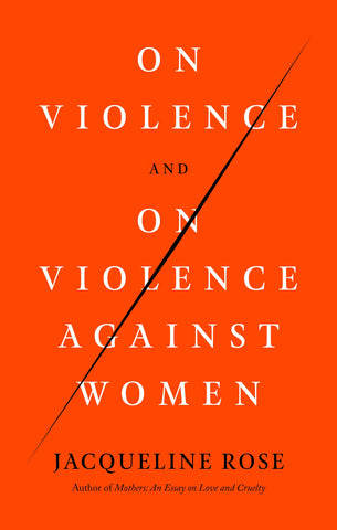 On Violence and On Violence Against Women