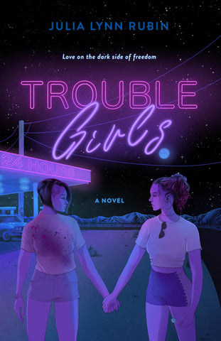 Trouble Girls : A Novel