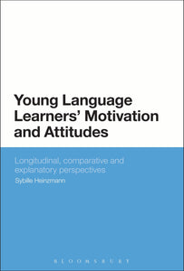 Young Language Learners' Motivation and Attitudes : Longitudinal, comparative and explanatory perspectives